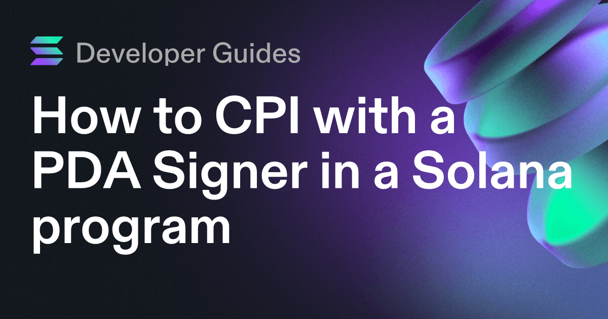 How to CPI with a PDA Signer in a Solana program