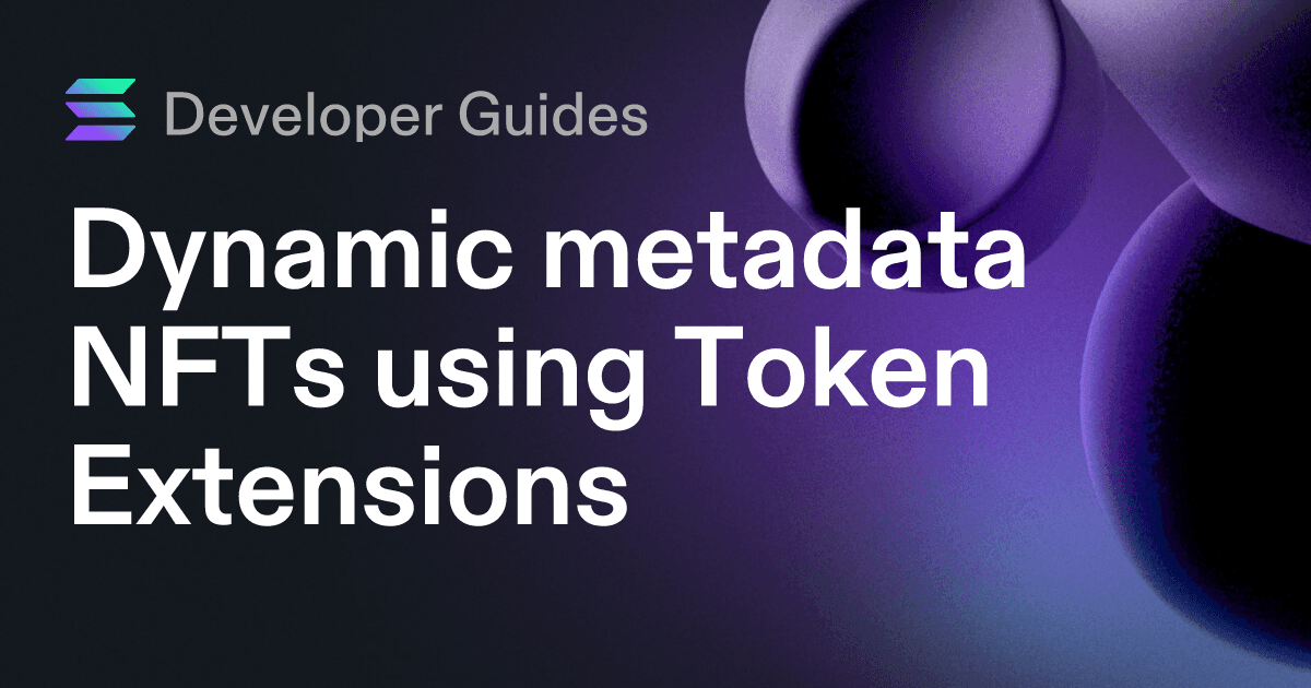 Dynamic metadata NFTs using Token Extensions